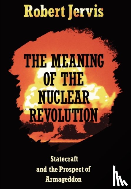 Jervis, Robert - The Meaning of the Nuclear Revolution
