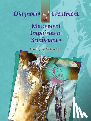 Sahrmann, Shirley (Professor - Diagnosis and Treatment of Movement Impairment Syndromes