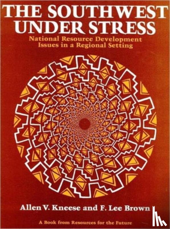 Kneese, Allen V., Brown, F. Lee - The Southwest Under Stress