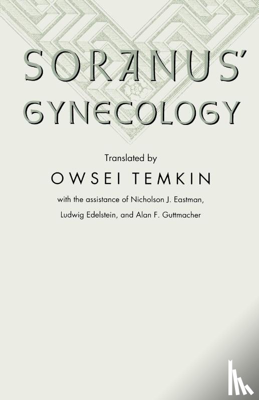 Soranus - Soranus' Gynecology