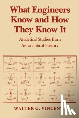 Vincenti, Walter G. - What Engineers Know and How They Know It: