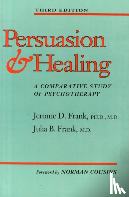 Frank, Jerome D., Frank, Julia B. (George Washington University) - Persuasion and Healing