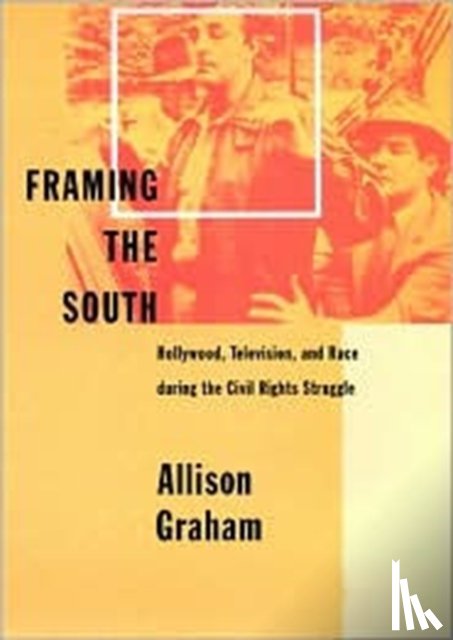 Graham, Allison (University of Memphis) - Framing the South