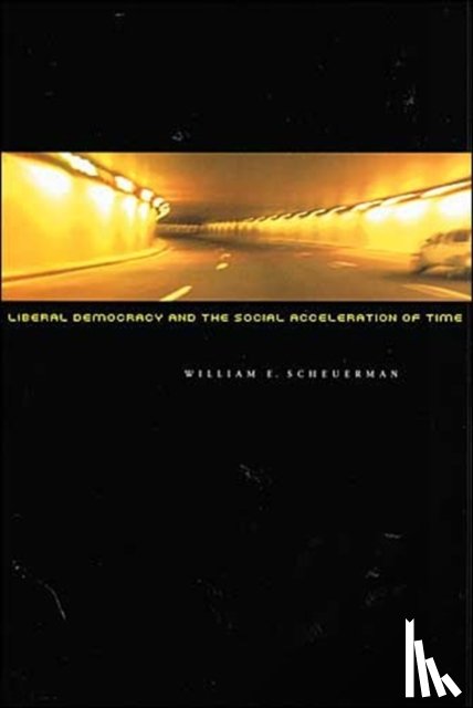Scheuerman, William E. (Indiana University) - Liberal Democracy and the Social Acceleration of Time