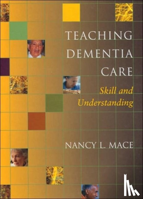 Mace, Nancy L. - Teaching Dementia Care