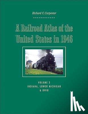 Carpenter, Richard C. - A Railroad Atlas of the United States in 1946