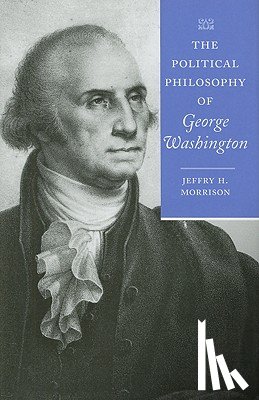Morrison, Jeffry H. (Residential Fellow - The Political Philosophy of George Washington