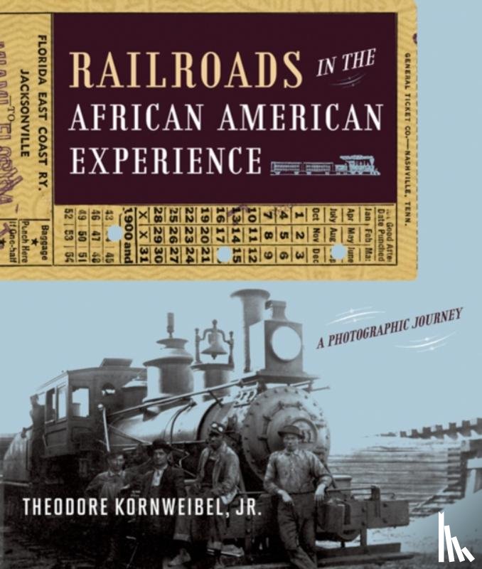 Kornweibel, Theodore - Railroads in the African American Experience