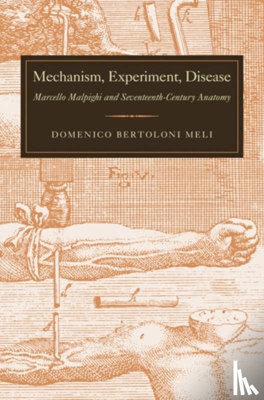 Bertoloni Meli, Domenico (Indiana University) - Mechanism, Experiment, Disease