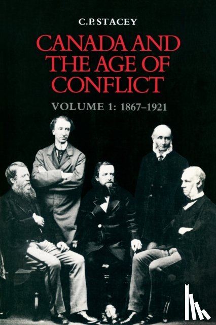 Stacey, C.P. - Canada and the Age of Conflict