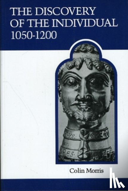 Morris, Colin - The Discovery of the Individual 1050-1200
