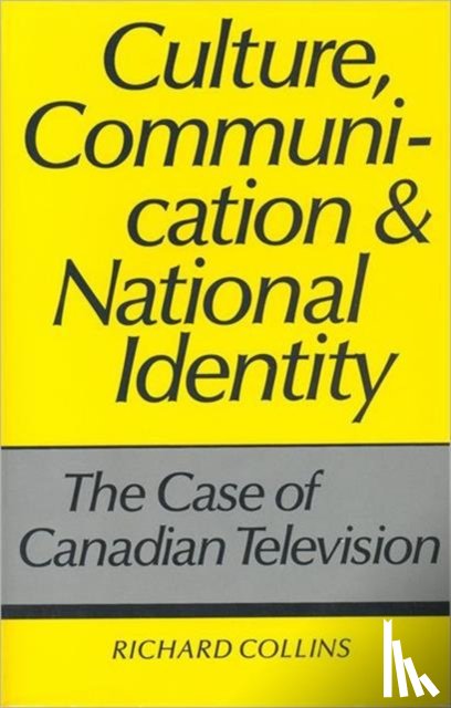Collins, Richard - Culture, Communication and National Identity