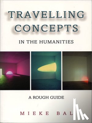 Bal, Mieke - Travelling Concepts in the Humanities