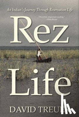 Treuer, David - REZ LIFE