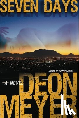 Meyer, Deon - Seven Days: A Benny Griessel Novel