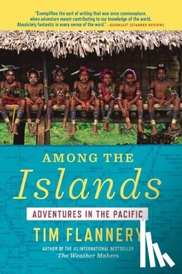 Flannery, Tim - Among the Islands: Adventures in the Pacific