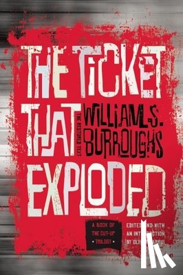Burroughs, William S. - The Ticket That Exploded: The Restored Text