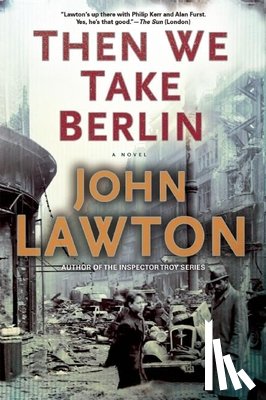 Lawton, John - Then We Take Berlin: A Joel Wilderness Novel