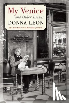 Leon, Donna - MY VENICE & OTHER ESSAYS