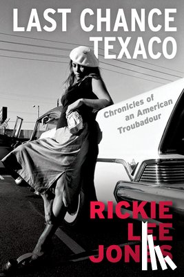 Jones, Rickie Lee - Last Chance Texaco: Chronicles of an American Troubadour