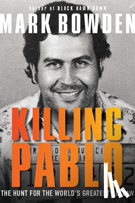 Bowden, Mark - KILLING PABLO