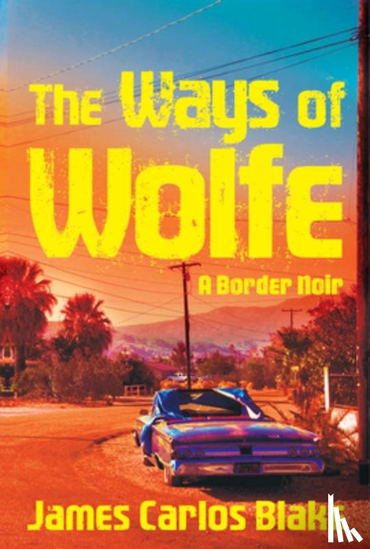 Blake, James Carlos - WAYS OF WOLFE