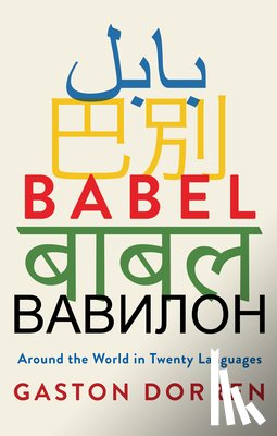 Dorren, Gaston - Babel: Around the World in Twenty Languages