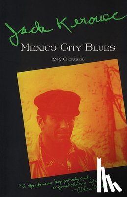 Kerouac, Jack - Mexico City Blues: [(242 Choruses]