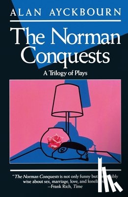 Ayckbourn, Alan - Norman Conquests: Table Manners; Living Together; Round and Round in the Garden
