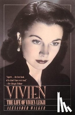 Walker, Alexander - Vivien: The Life of Vivien Leigh