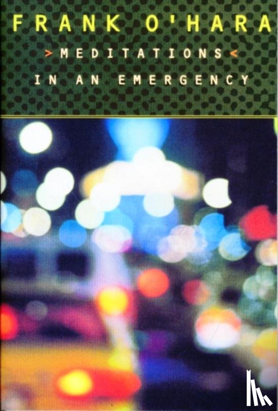 O'Hara, Frank - Meditations in an Emergency
