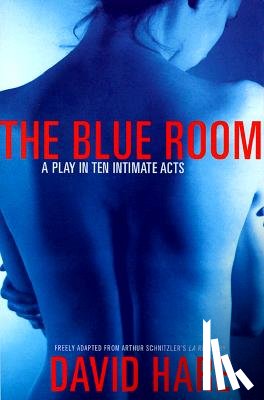 Hare, David - The Blue Room: A Play in Ten Intimate Acts