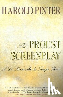 Pinter, Harold - The Proust Screenplay: a la Recherche Du Temps Perdu