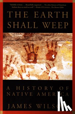 Wilson, James - The Earth Shall Weep: A History of Native America