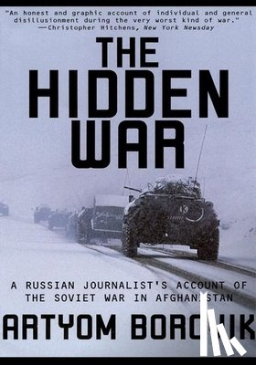 Borovik, Artyom - Hidden War: A Russian Journalist's Account of the Soviet War in Afghanistan