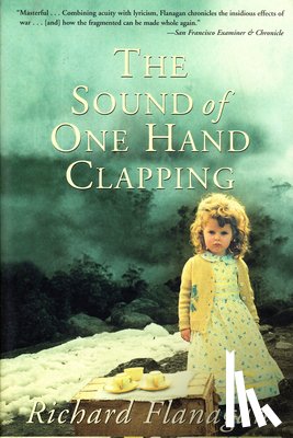Flanagan, Richard - Sound of One Hand Clapping