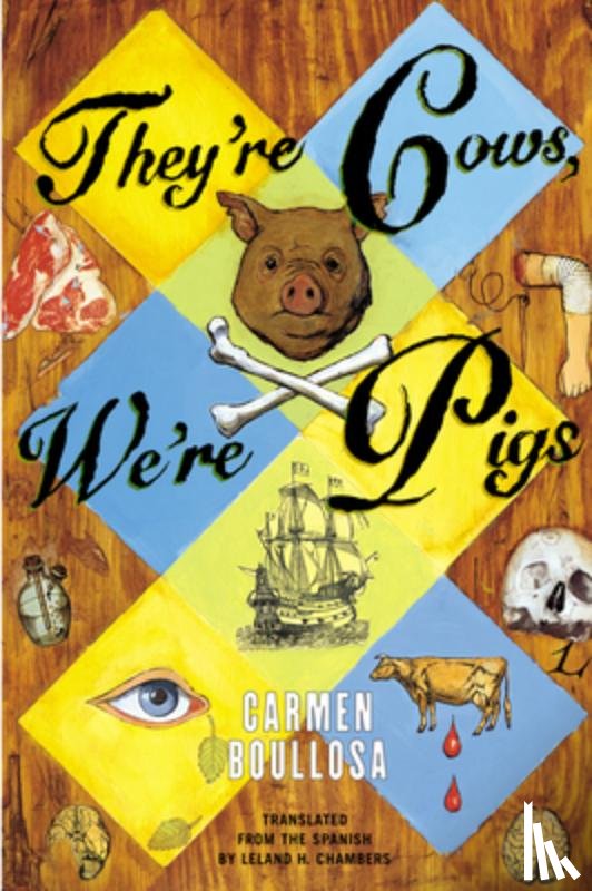 Boullosa, Carmen - They're Cows, We're Pigs