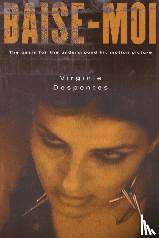 Despentes, Virginie - Despentes, V: Baise-Moi (Rape Me)