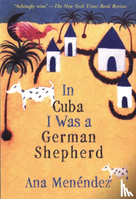 Menéndez, Ana - In Cuba I Was a German Shepherd