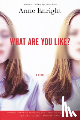 Enright, Anne - What Are You Like?