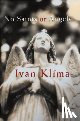 Klíma, Ivan - No Saints or Angels
