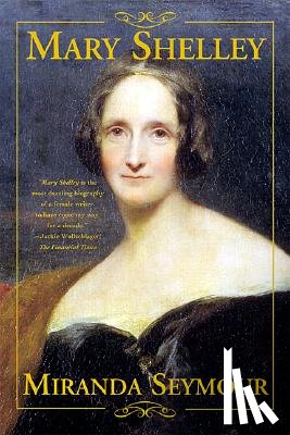 Seymour, Miranda - Mary Shelley