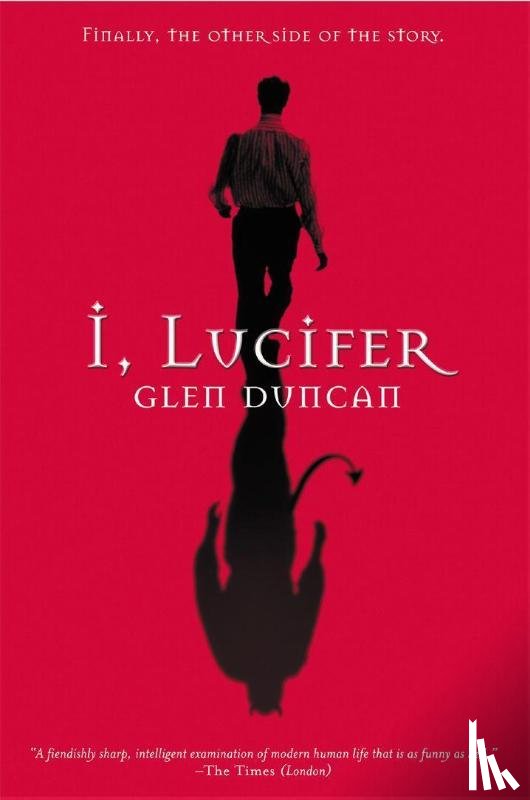 Duncan, Glen - Duncan, G: I, Lucifer