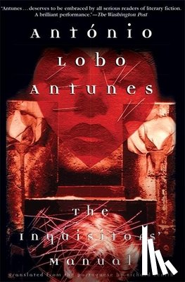 Antunes, António Lobo - Antunes, A: Inquisitors' Manual
