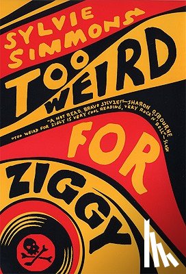 Simmons, Sylvie - Too Weird for Ziggy