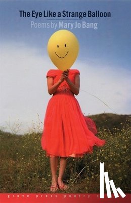 Bang, Mary Jo - The Eye Like a Strange Balloon