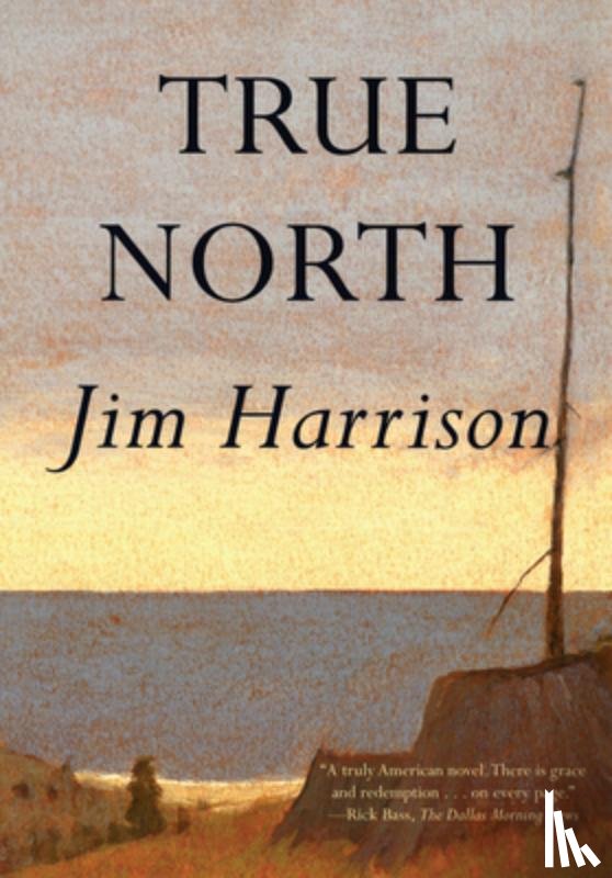 Harrison, Jim - True North
