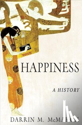 McMahon, Darrin M - McMahon, D: Happiness: A History