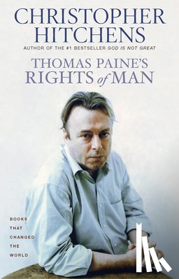Hitchens, Christopher - Thomas Paine's Rights of Man: A Biography