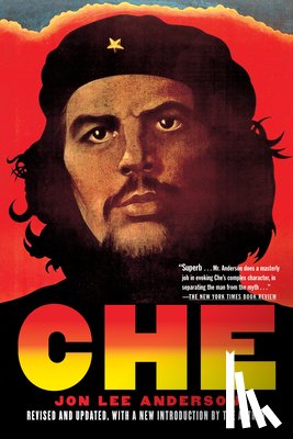 Anderson, Jon Lee - Che Guevara: A Revolutionary Life (Revised Edition)